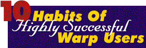 Ten Habits Of Highly Successful Warp Users
